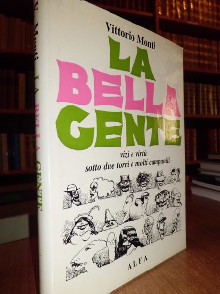La bella gente - Vizi e virtù sotto le due …