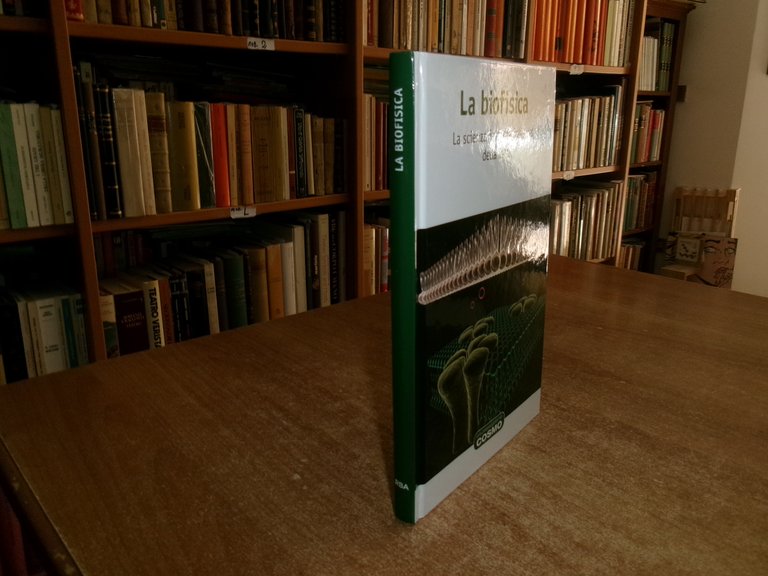 LA BIOFISICA. La scienza interdisciplinare della vita. COSMO - RBA …