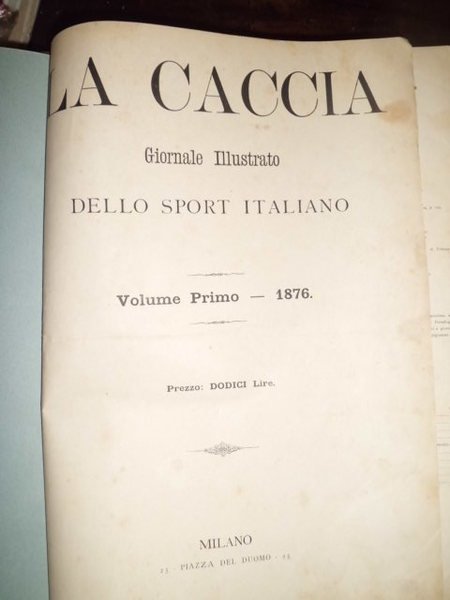 LA CACCIA. GIORNALE ILLUSTRATO DELLO SPORT ITALIANO