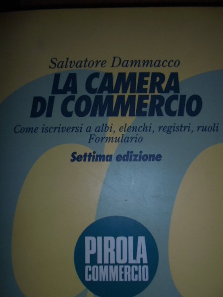 La camera di commercio.Come iscriversi a albi, elenchi, registri, ruoli. …