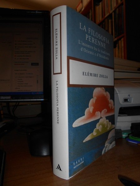 La Filosofia Perenne. L' incontro fra le tradizioni d' Oriente …