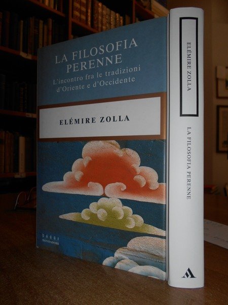 La Filosofia Perenne. L' incontro fra le tradizioni d' Oriente …