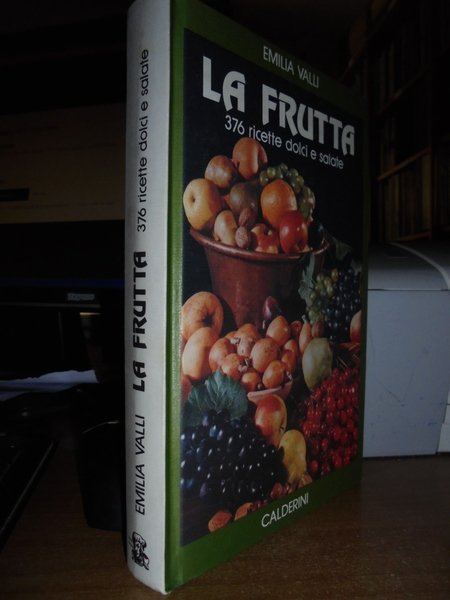 La Frutta 376 ricette dolci e salate