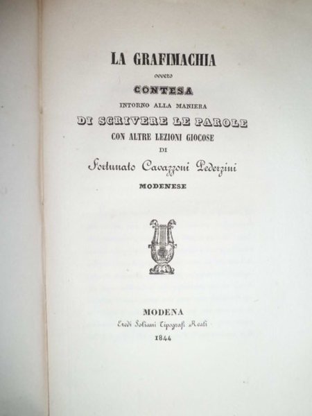 La Grafimachia ovvero contesa intorno alla maniera di scrivere le …