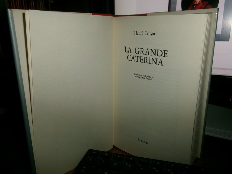 LA GRANDE CATERINA. HENRI TROYAT. Prima edizione italiana 1979