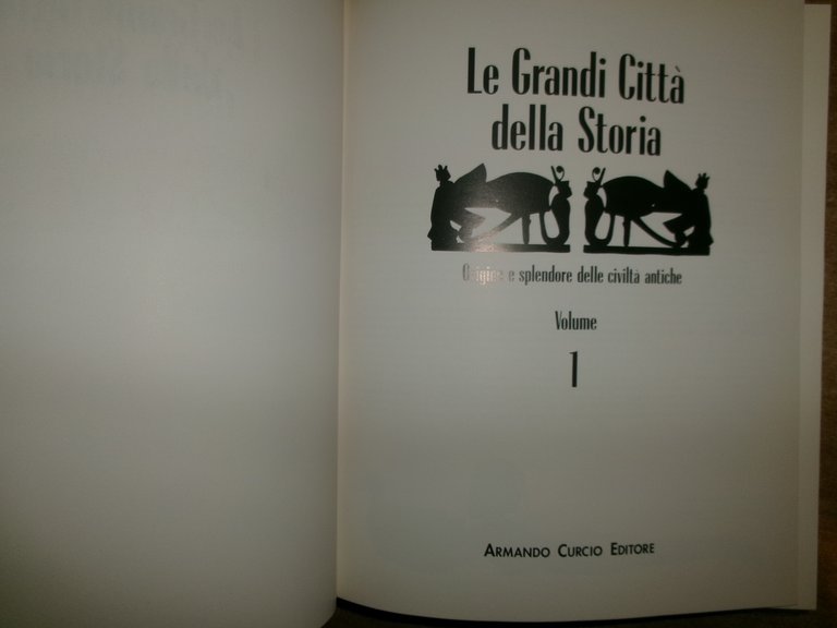 La Grandi Città della Storia. Origine e splendore delle civiltà …