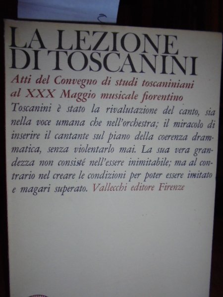 La lezione di Toscanini. Atti del Convegno di studi toscaniniani …