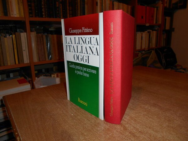 La Lingua Italiana Oggi. Guida pratica per scrivere e parlar …