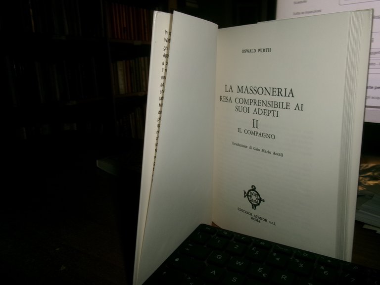 LA MASSONERIA Resa Comprensibile ai suoi Adepti. OSWALD WIRTH 1985