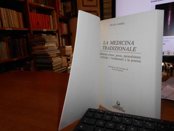 La Medicina Tradizionale. Medicina cinese, Greca, Paracelsiana: I principi, i …