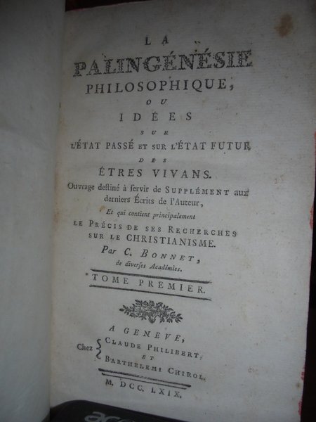 LA PALINGÉNÉSIE PHILOSOPHIQUE, OU IDÉES SUR L'ÉTAT DES ÊTRES VIVANTS