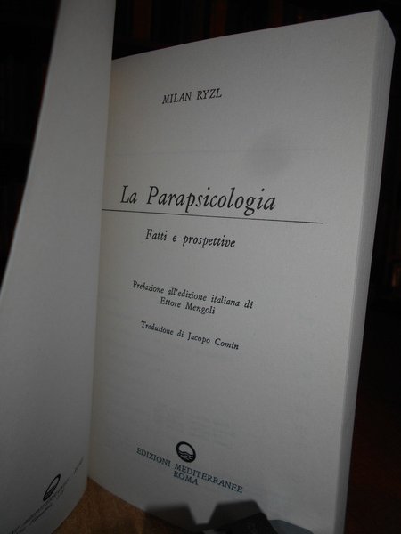 La Parapsicologia. Fatti e prospettive