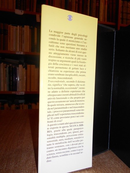 La Psicologia della Trascendenza. Effetti fisiologici, mistici, psichici, occulti di …