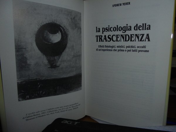 La Psicologia della Trascendenza. Effetti fisiologici, mistici, psichici, occulti di …