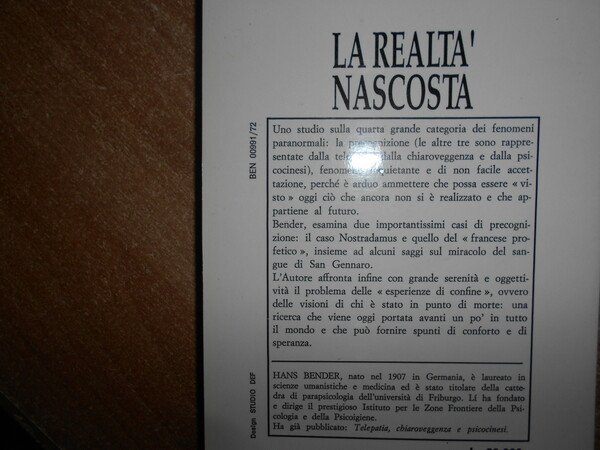 La realtà nascosta. Precognizioni, sogni, veggenze, profezie il miracolo del …