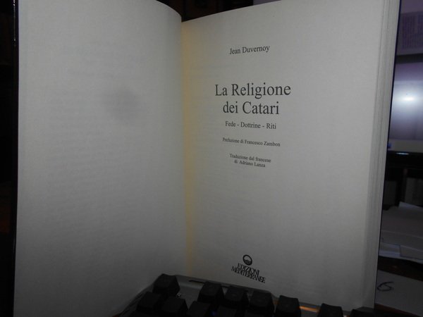 LA RELIGIONE dei CATARI. Fede - Dottrine - Riti