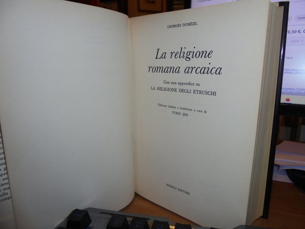 La Religione romana arcaica. Miti leggende realtà della vita religiosa …