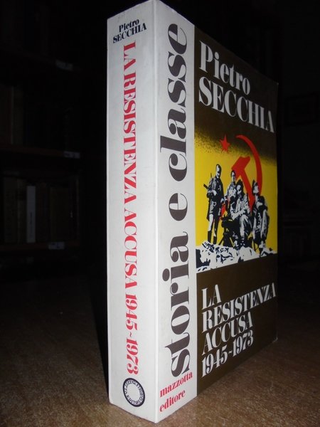 LA RESISTENZA ACCUSA 1945-1973