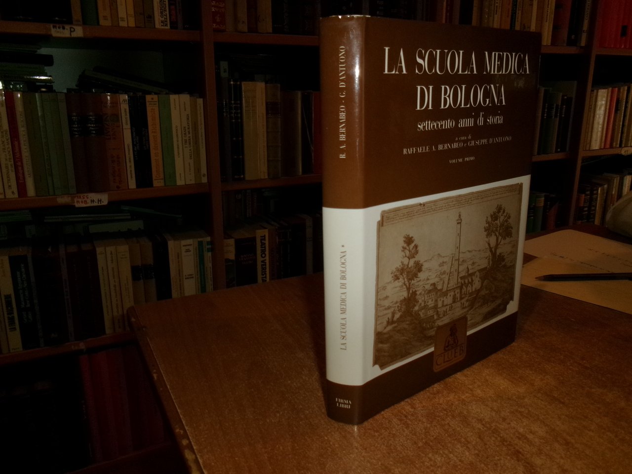 LA SCUOLA MEDICA DI BOLOGNA settecento anni di storia. BERNABEU/D' …