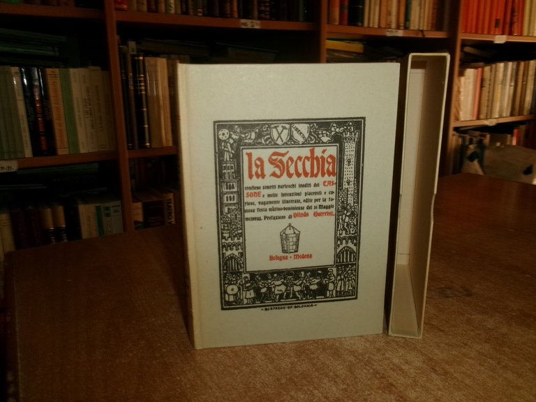 LA SECCHIA contiene sonetti burleschi inediti del CASSONE...GUERRINI OLINDO 1980