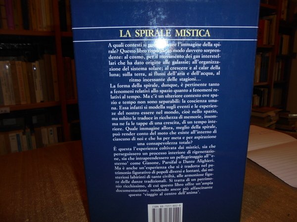 La Spirale Mistica. Viaggio al centro dell' anima. Arte e …