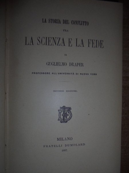 La storia del conflitto fra la scienza e la fede