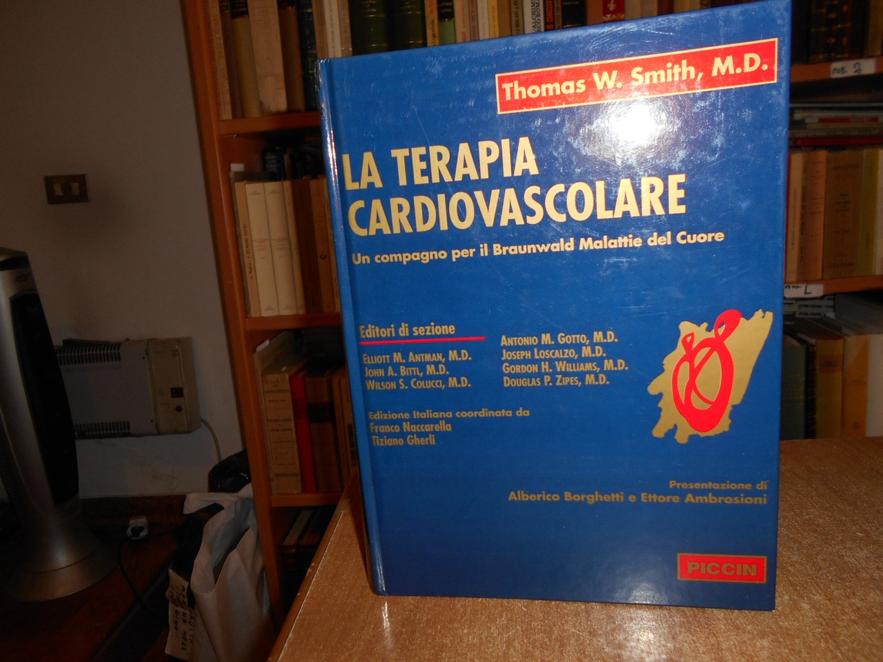 LA TERAPIA CARDIOVASCOLARE. Un Compagno per il Braunwald...THOMAS W. SMITH …