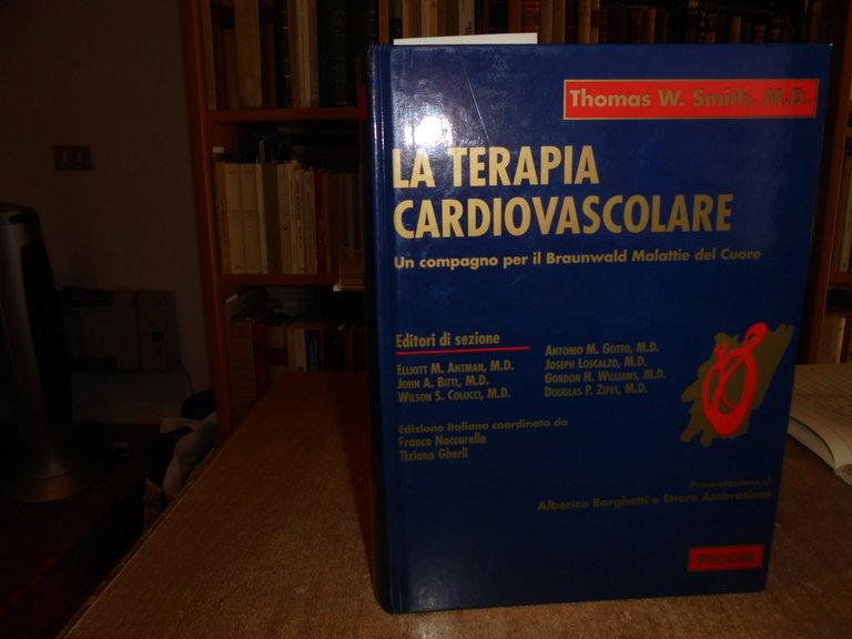 LA TERAPIA CARDIOVASCOLARE. Un Compagno per il Braunwald...THOMAS W. SMITH …