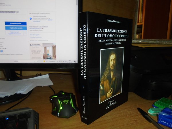 La Trasmutazione dell' Uomo in Cristo nella mistica, nella cabala …