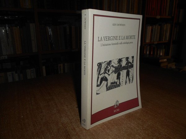 La Vergine e la Morte. L' iniziazione femminile nella mitologia …