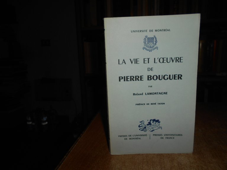 La Vie et l' OEUVRE de PIERRE BOUGUER par Roland …