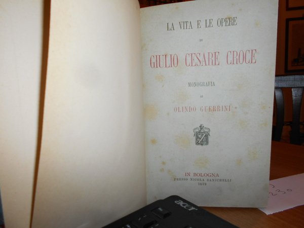 La Vita e le Opere di GIULIO CESARE CROCE monografia