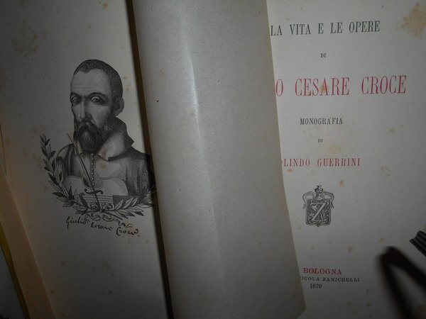 La Vita e le Opere di GIULIO CESARE CROCE monografia