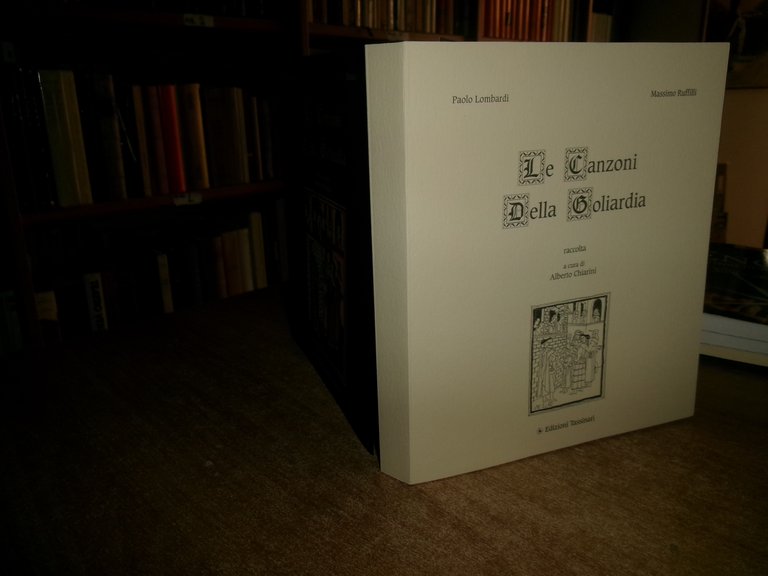 Le Canzoni Della Goliardia raccolta a cura di Alberto Chiarini.LOMBARDI/RUFFILLI