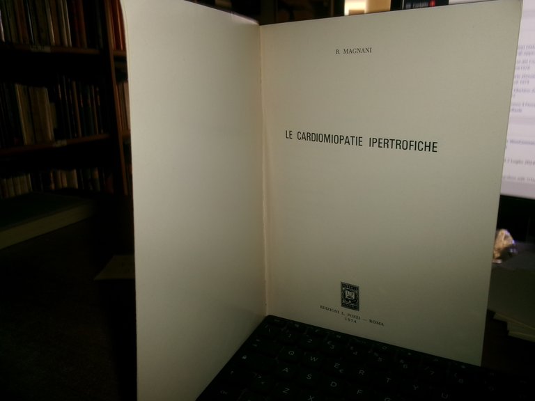 LE CARDIOMIOPATIE IPERTROFICHE. Atti... BRUNO MAGNANI 1974