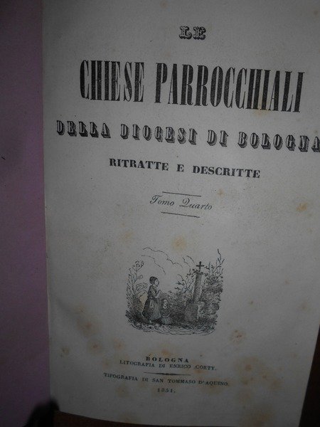Le Chiese Parrocchiali della Diocesi di Bologna. Ritratte e descritte