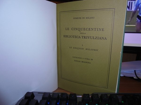 LE CINQUECENTINE DELLA BIBLIOTECA TRIVULZIANA le edizioni milanesi e le …