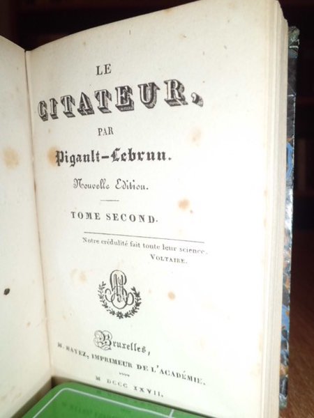 Le Citateur - (Charles - Antoine Pigault de l' Epinau). …
