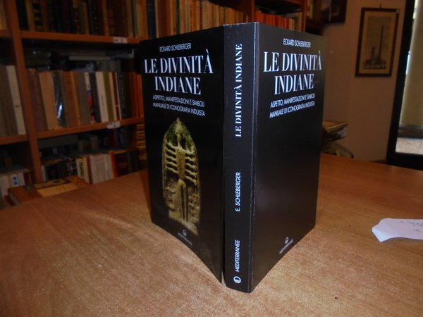 Le Divinità Indiane. Aspetto, Manifestazioni e Simboli manuale di iconografia …