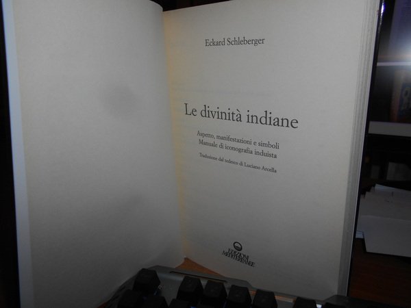 Le Divinità Indiane. Aspetto, Manifestazioni e Simboli manuale di iconografia …