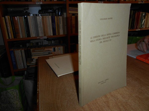Le Edizioni della Divina Commedia nella Storia dell' Arte Tiografica del Secolo XV