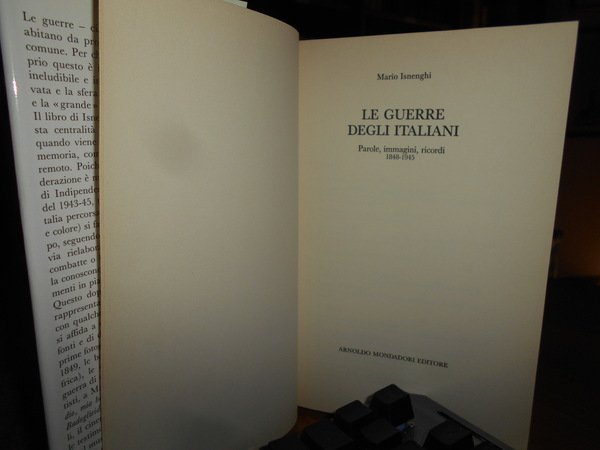 LE GUERRE DEGLI ITALIANI. Parole, immagini, ricordi 1848-1945