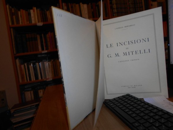 LE INCISIONI DI GIUSEPPE MARIA MITELLI CATALOGO CRITICO