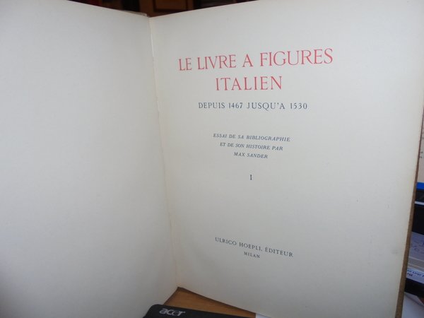 LE LIVRE A FIGURES ITALIEN DEPUIS 1467 JUSQU'A 1530. ESSAI …