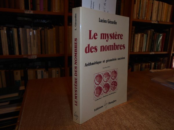 Le Mystère des nombres. Arithmétique et Géométrie sacrées