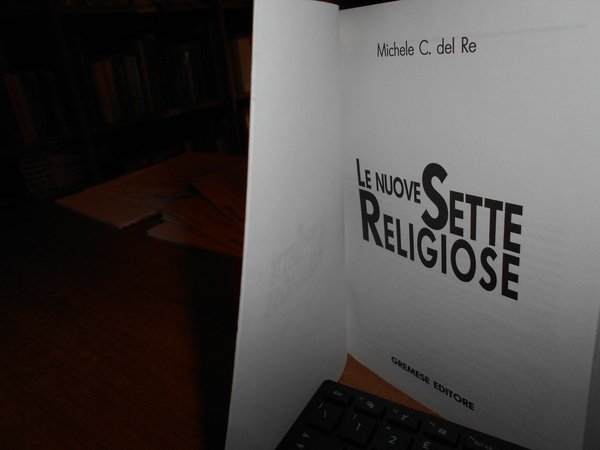 Le nuove Sette Religiose. Culti e sette emergenti di tutto …
