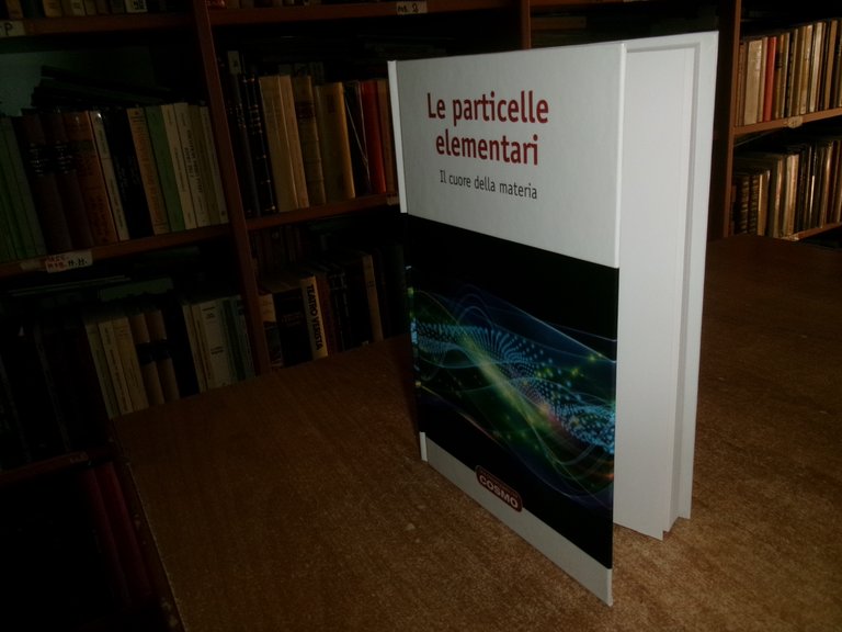 Le particelle elementari. Il cuore della materia. COSMO RBA 2016