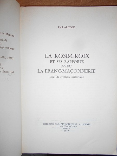 Le Rose Croix et ses rapports avec la Franc-Maçonnerie.