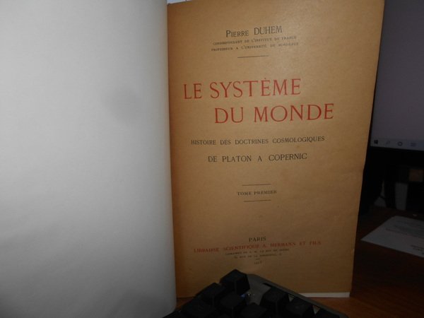 Le Sistème du Monde. Histoire des doctrines cosmologiques de Platon …