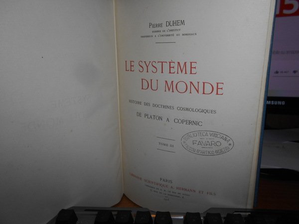 Le Sistème du Monde. Histoire des doctrines cosmologiques de Platon …